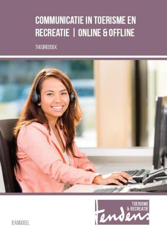 Communicatie in toerisme en recreatie Basisdeel Theorieboek book