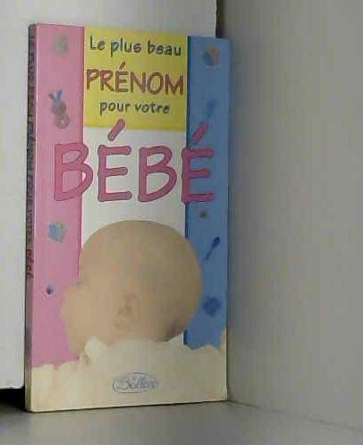 Le Plus Beau Prenom Pour Votre Bebe book