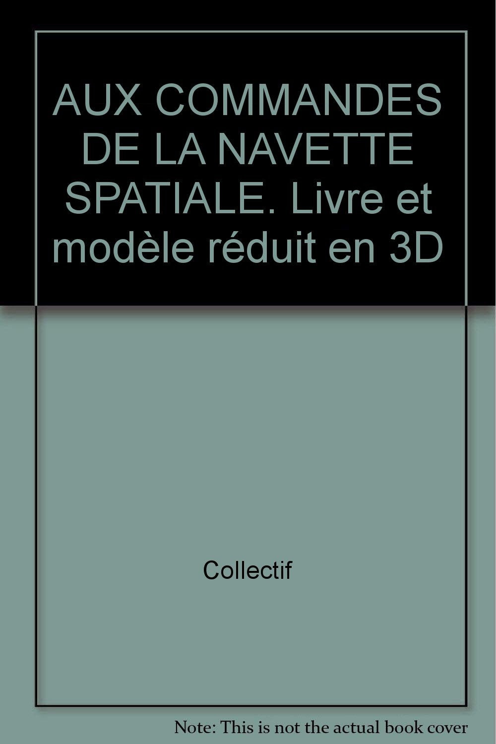 Aux Commandes De La Navette Spatiale. Livre Et Modele Reduit En 3d book