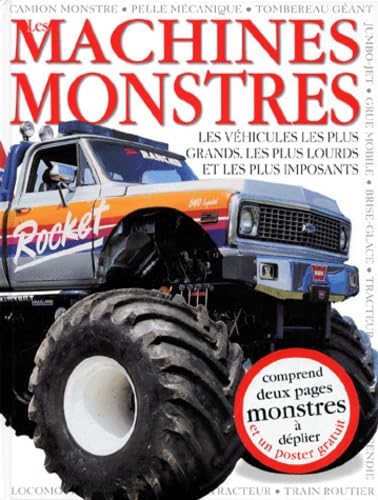 LES MACHINES MONSTRES.: Les véhicules les plus grands, les plus lourds et les plus imposants book
