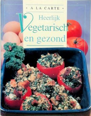Heerlijk vegetarische en gezond (A la carte, 1) Books