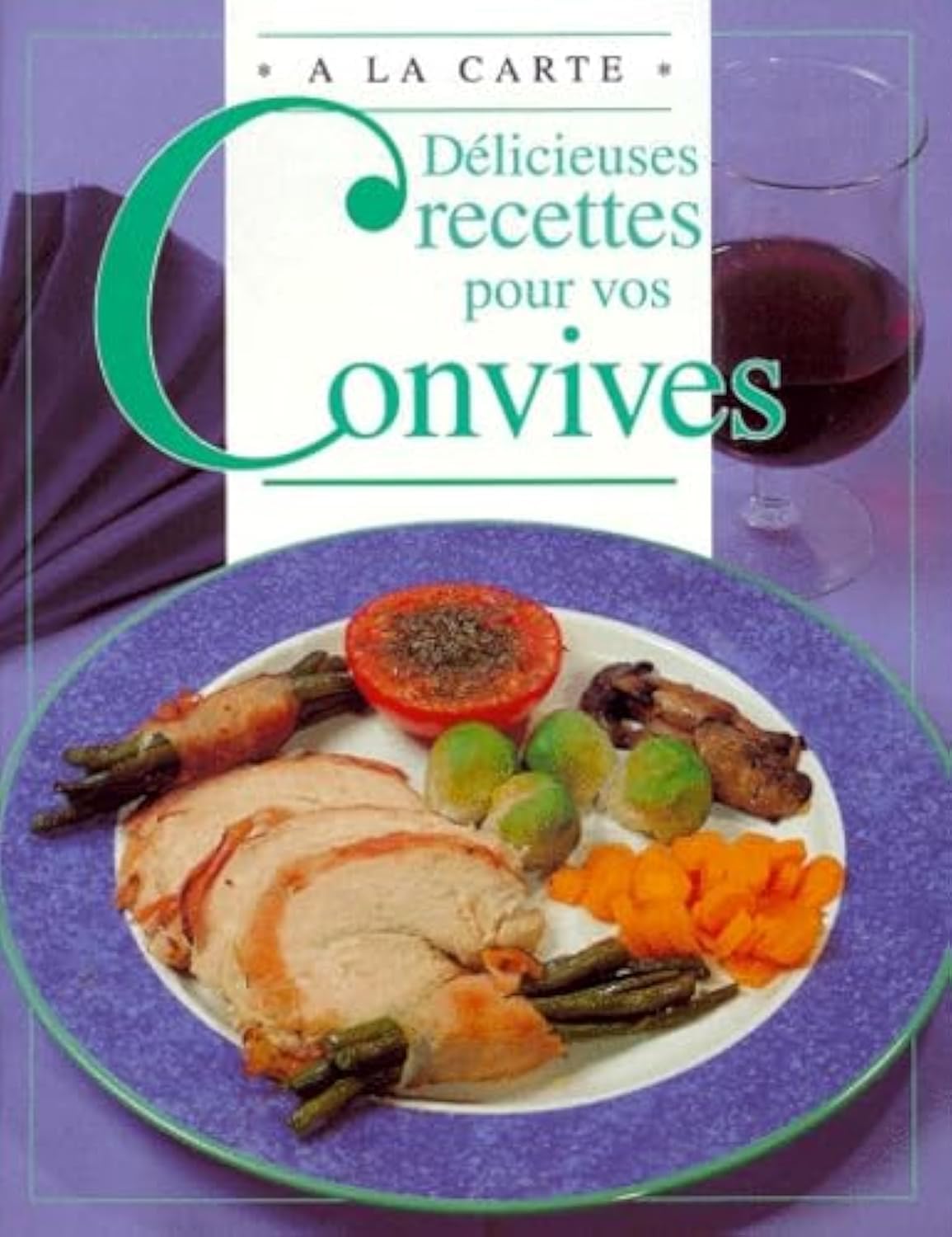 Delicieuses Recettes Pour Vos Convives book
