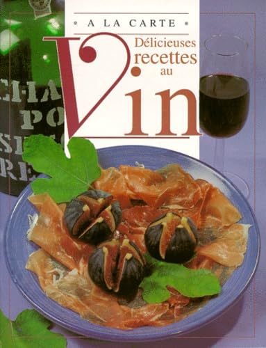 Delicieuses Recettes Au Vin book