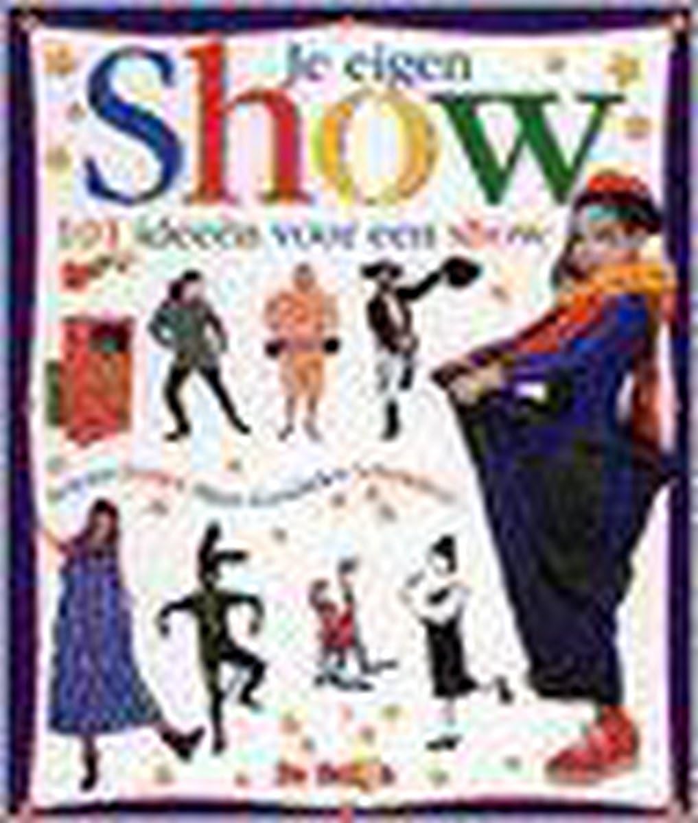 Je eigen show: 101 ideeën voor een show book