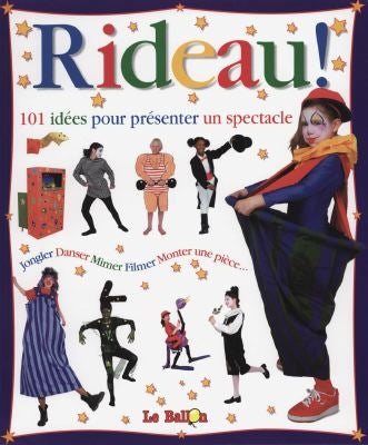 Rideau ! : 101 idées pour présenter un spectacle Books