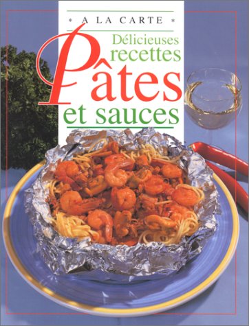 Délicieuses recettes pâtes et sauces (-, 1) Books