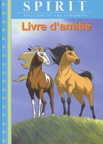 Spirit, Stallion Of The Cimarron. Livre D'Amitie book