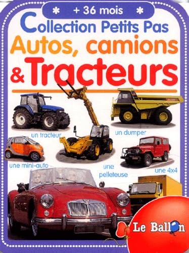 COLLECTION PETITS PAS: TRACTEURS, AUTOS & CAMIONS (3-4ANS): PETITS PAS: AUTOS, C Parents & Children