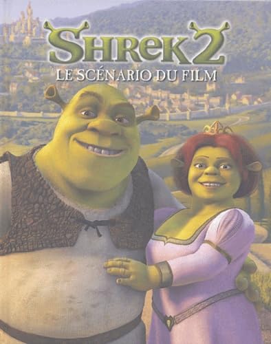 SHREK 2: LE SCENARIO DU FILM: SHREK 2: LE SCENARIO Novels & Short Stories