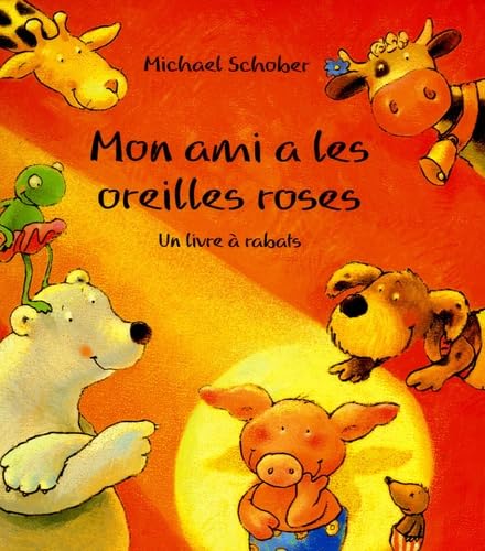 Mon ami a les oreilles roses: Un livre à rabats book