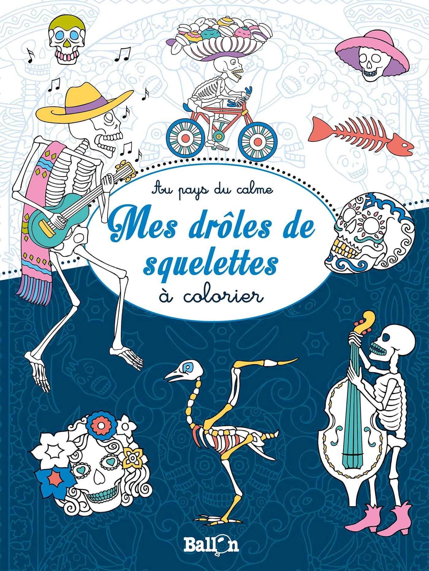 MES DROLES DE SQUELETTES A COLORIER book