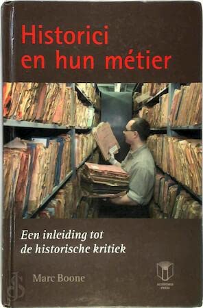 Historici en hun métier: een inleiding tot de historische kritiek book