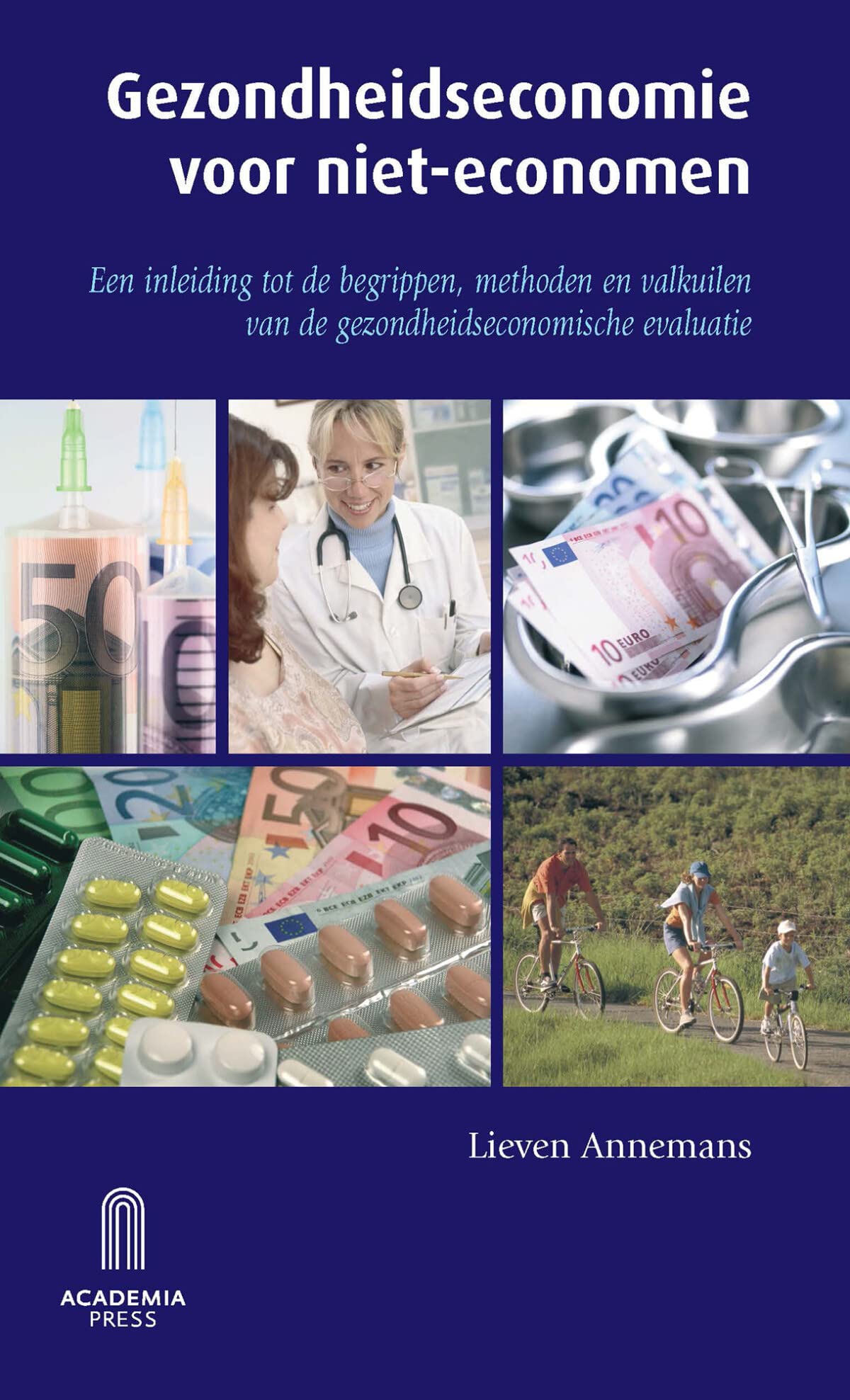 Gezondheidseconomie voor niet-economen: Een inleiding tot de begrippen, methoden en valkuilen van de gezondheidseconomische evaluatie book