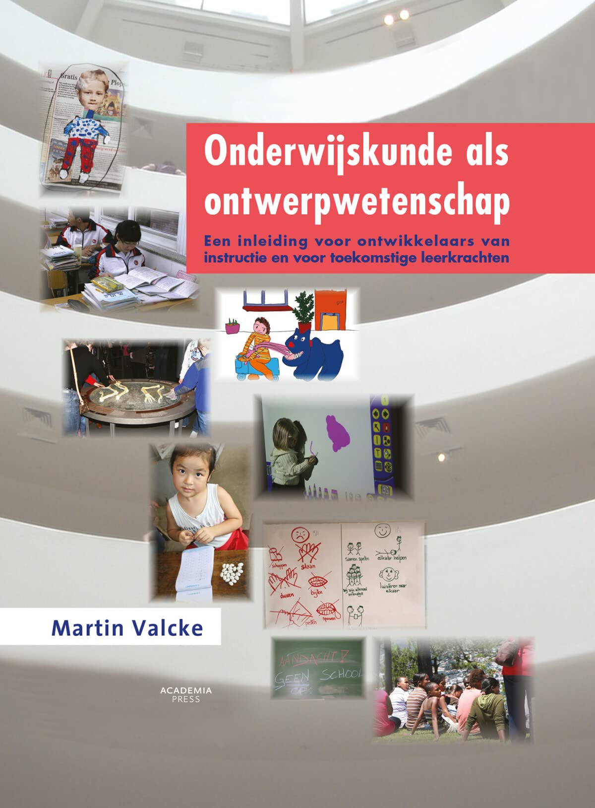 Onderwijskunde als ontwerpwetenschap: Een inleiding voor ontwikkelaars van instructie en voor toekomstige leerkrachten Books
