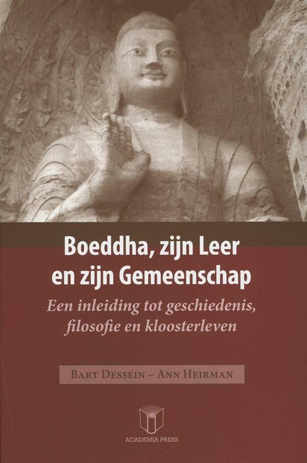 Boeddha, zijn leer en zijn gemeenschap: Een inleiding tot geschiedenis, filosofie en kloosterleven book