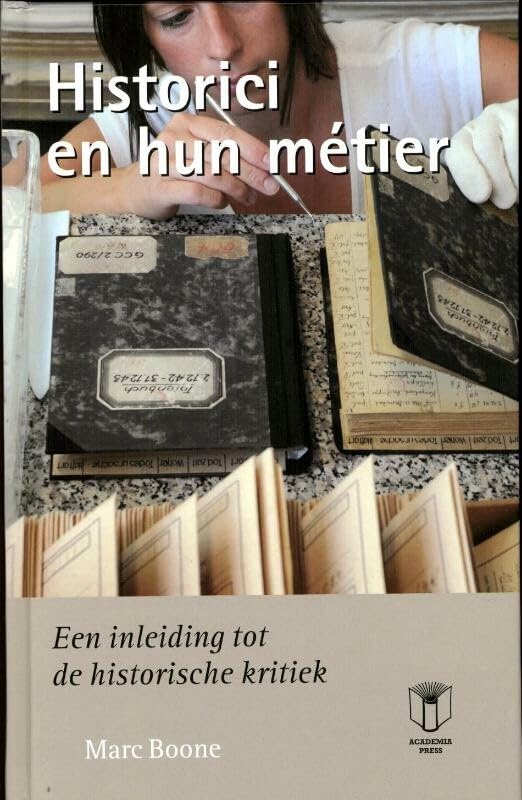 Historici en hun métier: een inleiding tot de historische kritiek book