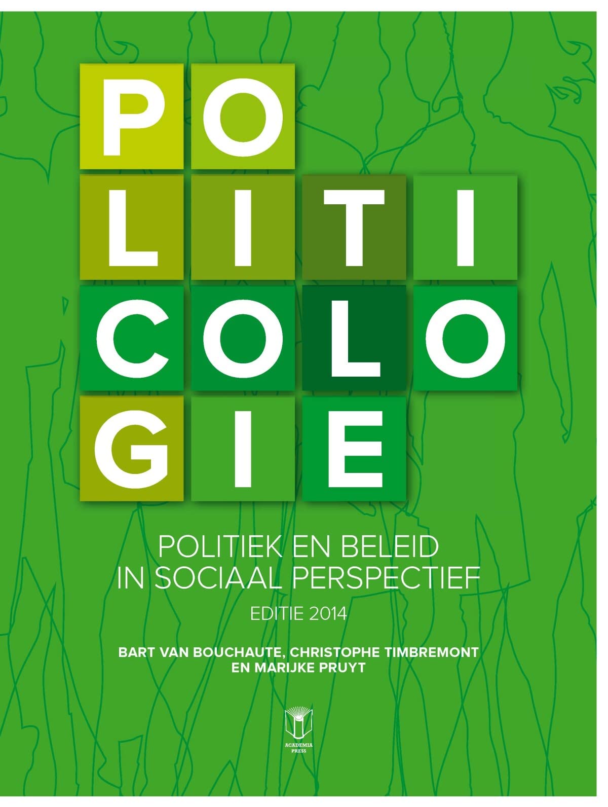 Politicologie: Politiek en beleid in sociaal perspectief editie 2014 book