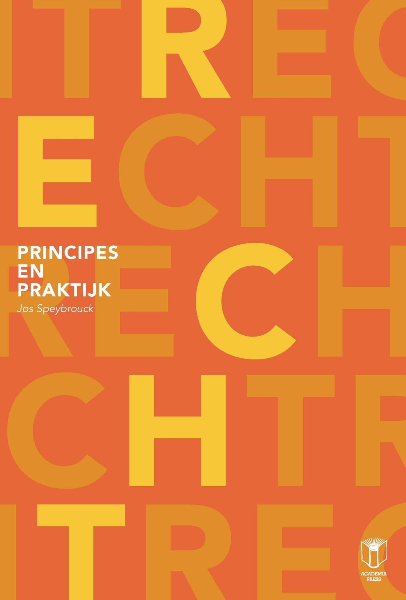 Recht: principes en praktijk : must liberty be limited in order to be enjoyed? Law