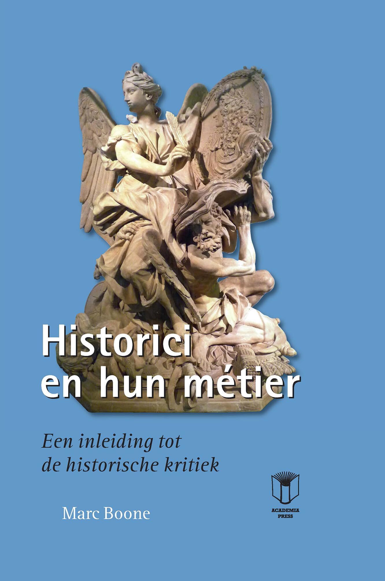 Historici en hun métier: een inleiding tot de historische kritiek book