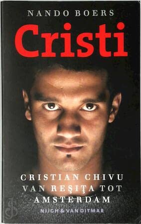 Cristi: Cristian Chivu: van Resita tot Amsterdam book