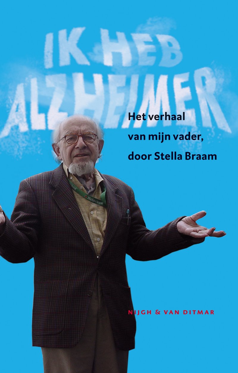 Ik heb Alzheimer: het verhaal van mijn vader book