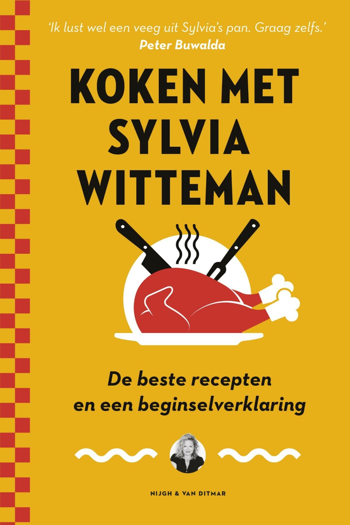Koken met Sylvia Witteman: de beste recepten & een beginselverklaring book
