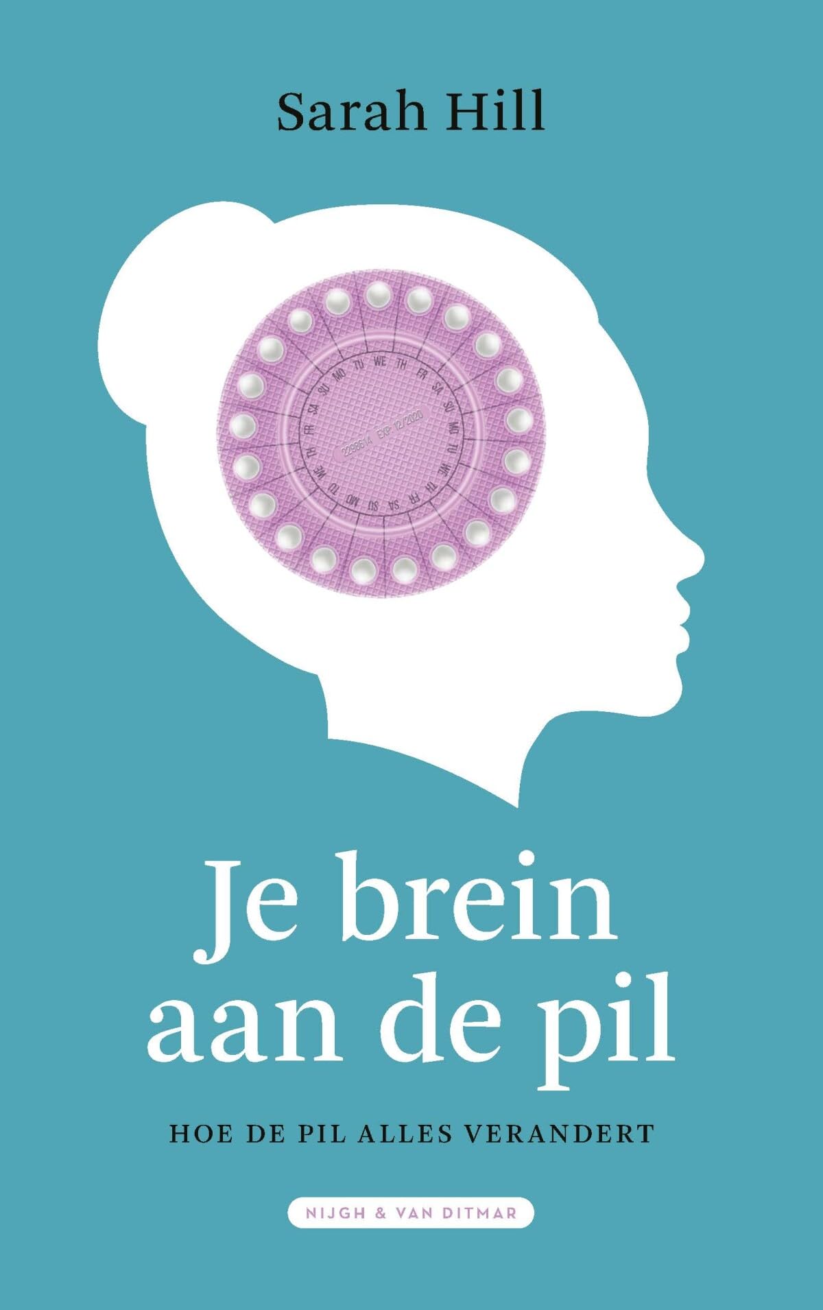 Je brein aan de pil: hoe de pil alles verandert book