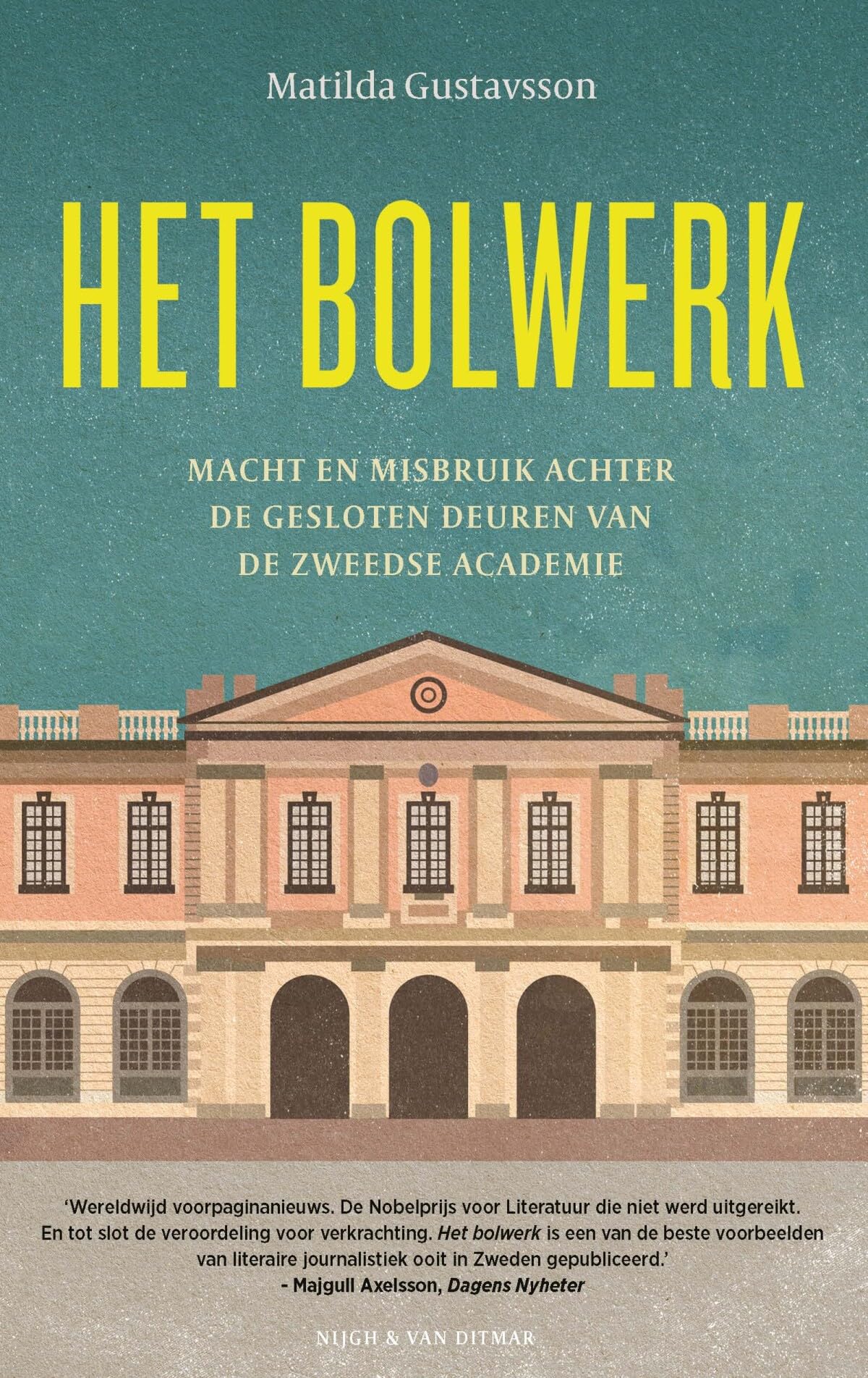 Het bolwerk: macht en misbruik achter de gesloten deuren van de Zweedse Academie Books