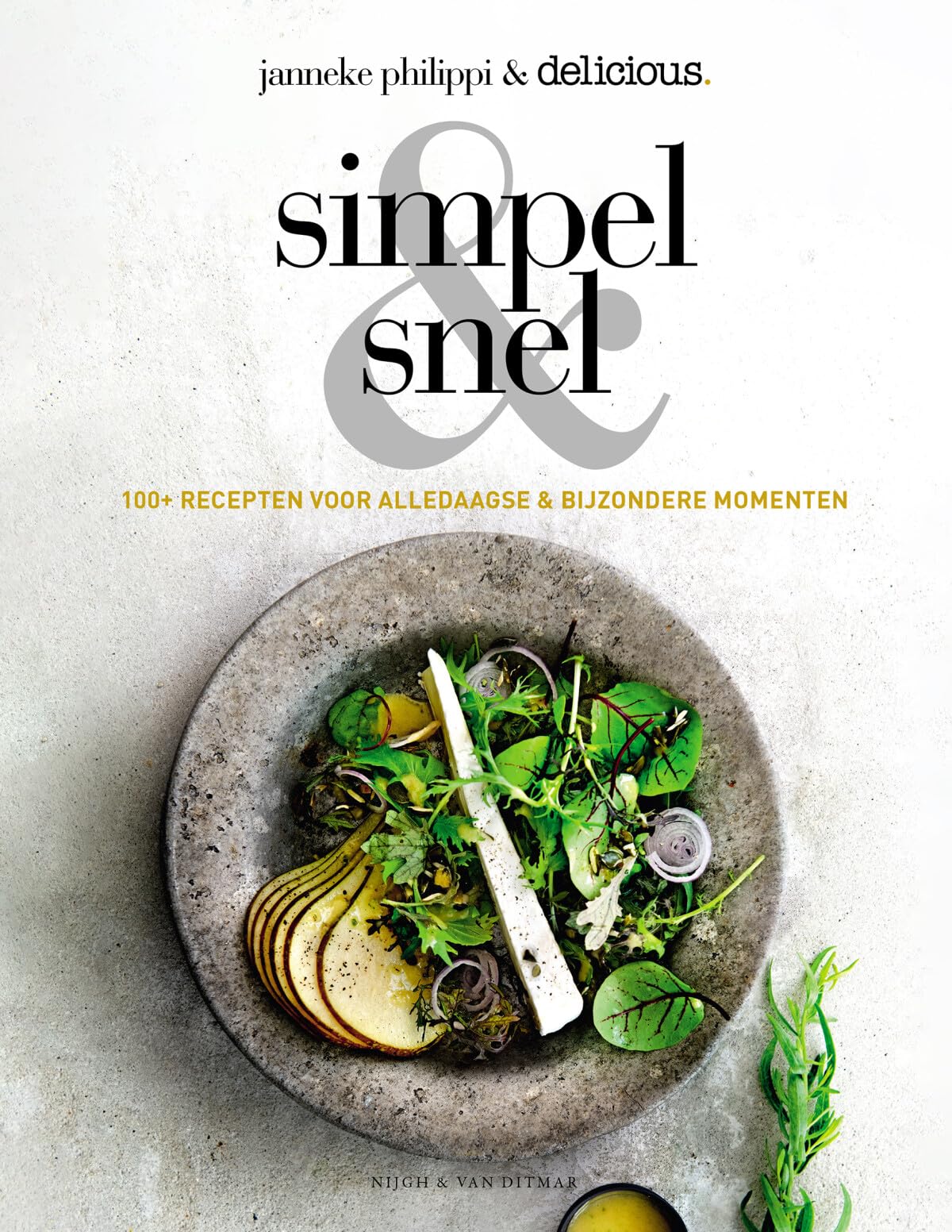 Simpel & snel: 100+ recepten voor alledaagse & bijzondere momenten (Delicious) Leisure, Home & Garden