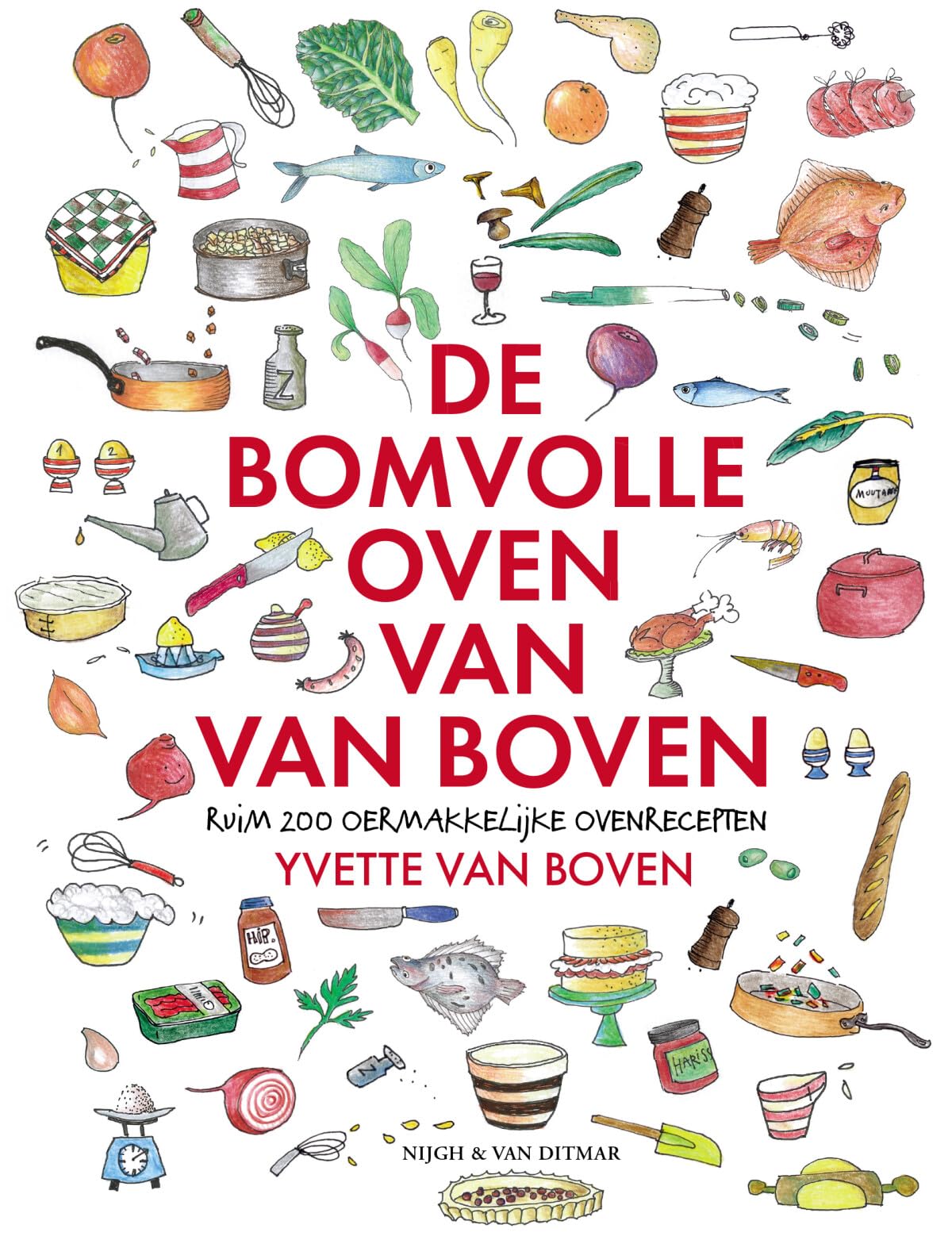De bomvolle oven van Van Boven: ruim 200 oermakkelijke ovenrecepten Leisure, Home & Garden
