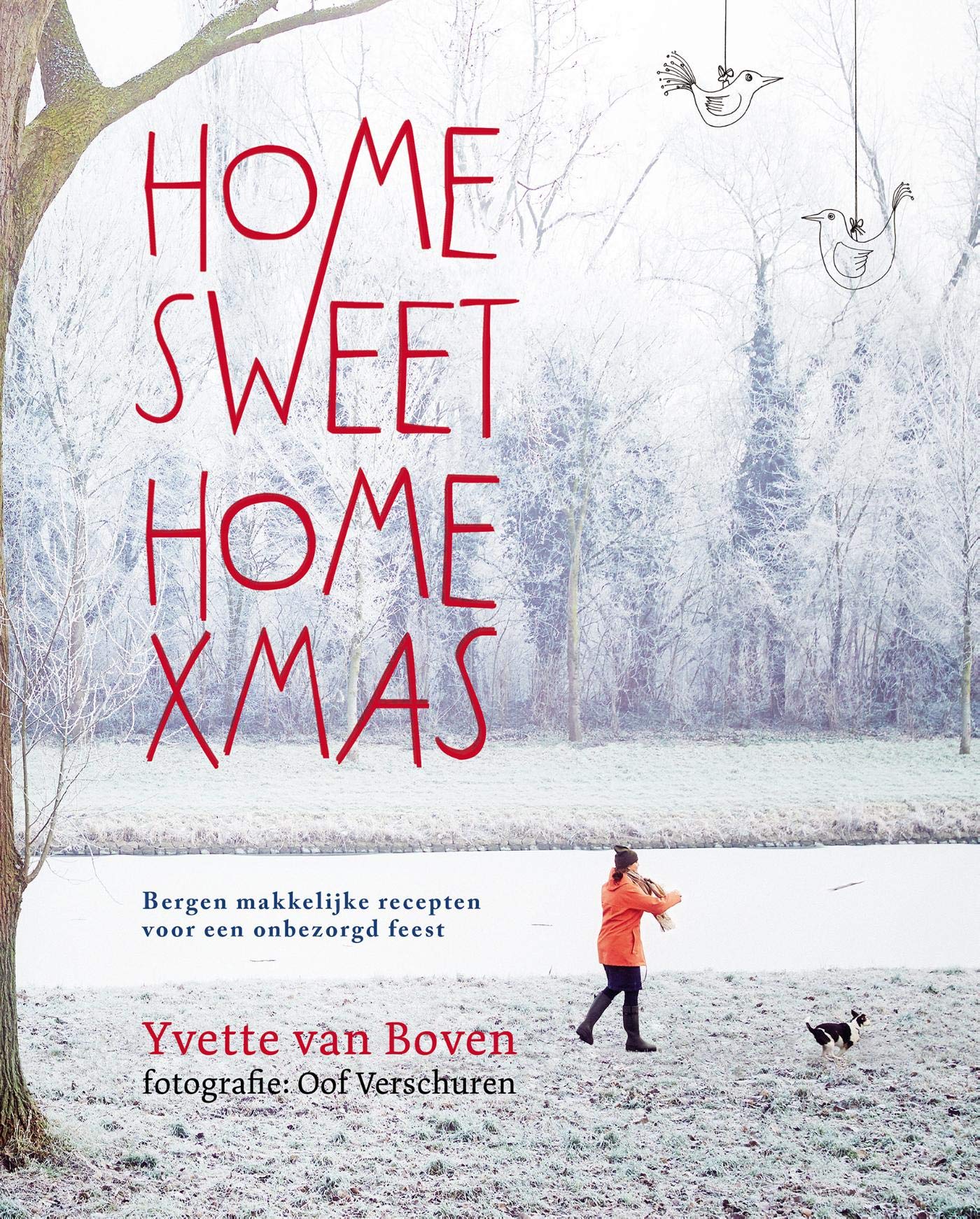 Home Sweet Home XMAS: Bergen makkelijke recepten voor een onbezorgd (kerst)feest Leisure, Home & Garden