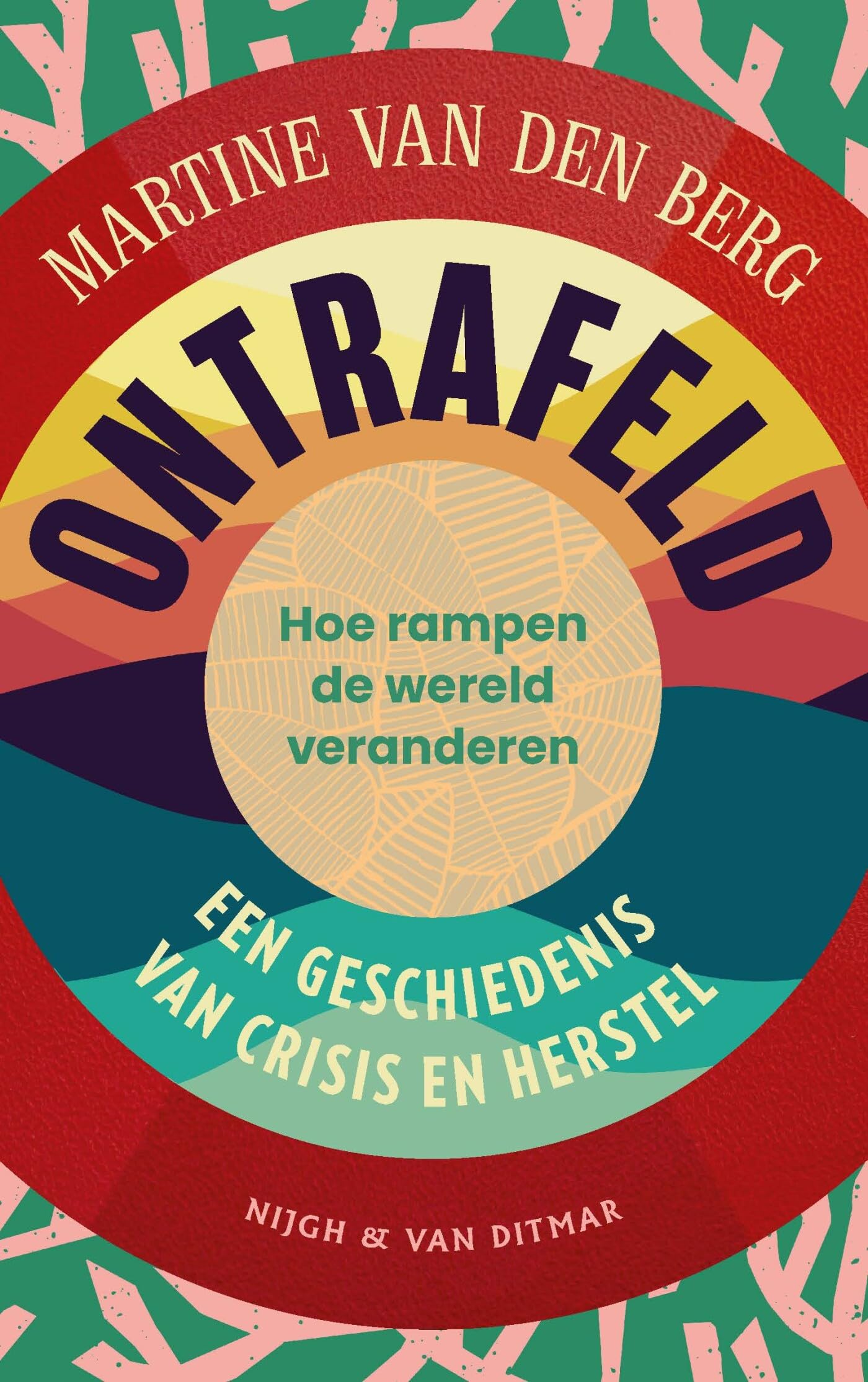 Ontrafeld: hoe rampen de wereld veranderen : een geschiedenis van crisis en herstel Books