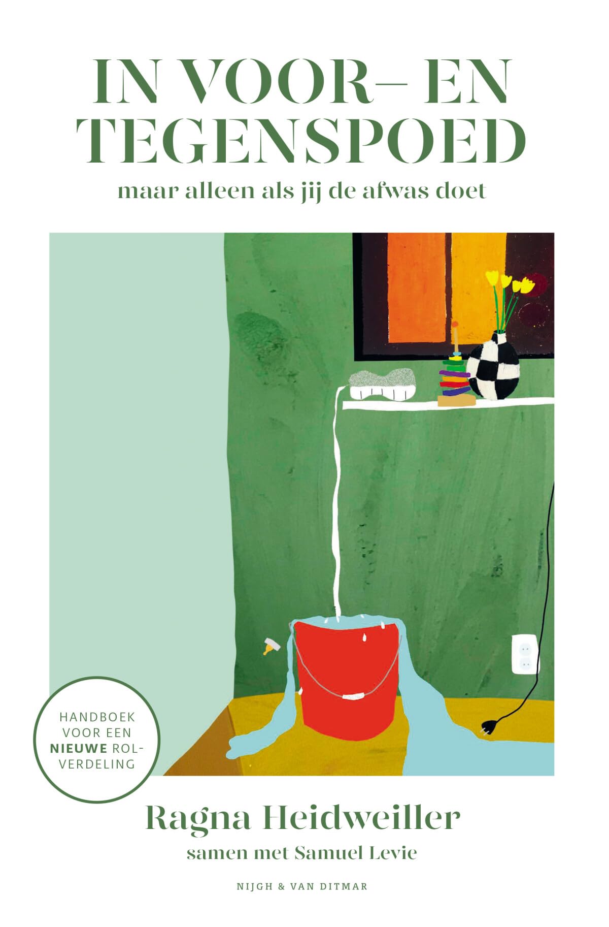 In voor- en tegenspoed maar alleen als jij de afwas doet: handboek voor een nieuwe rolverdeling book