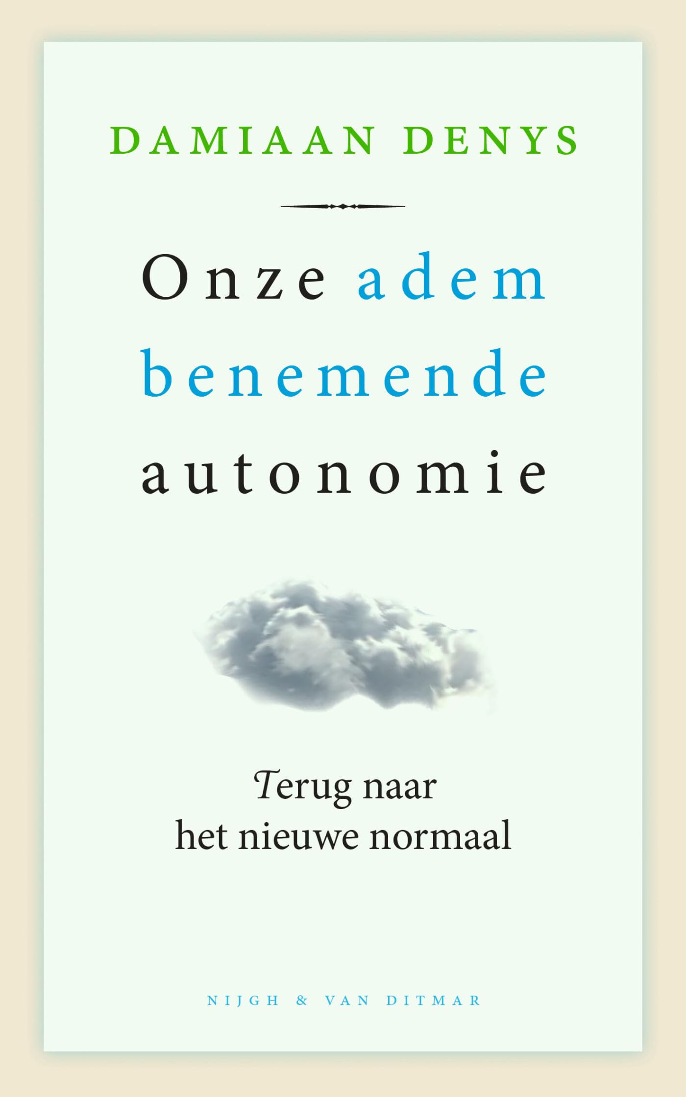 Onze adembenemende autonomie: Terug naar het nieuwe normaal Psychology