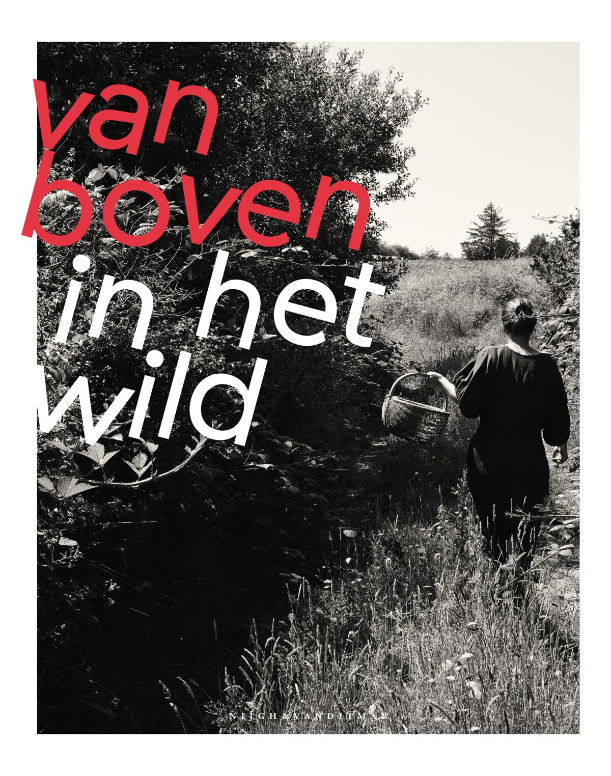 Van Boven in het wild: een herbarium, eetbare-plantengids & receptenboek : voor het herkennen, verzamelen en verwerken van de heel bekende eetbare ... uit de nabije natuur of directe stadsomgeving book