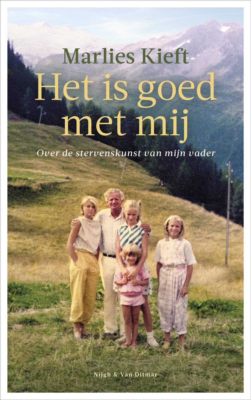 Het is goed met mij: over de stervenskunst van mijn vader book