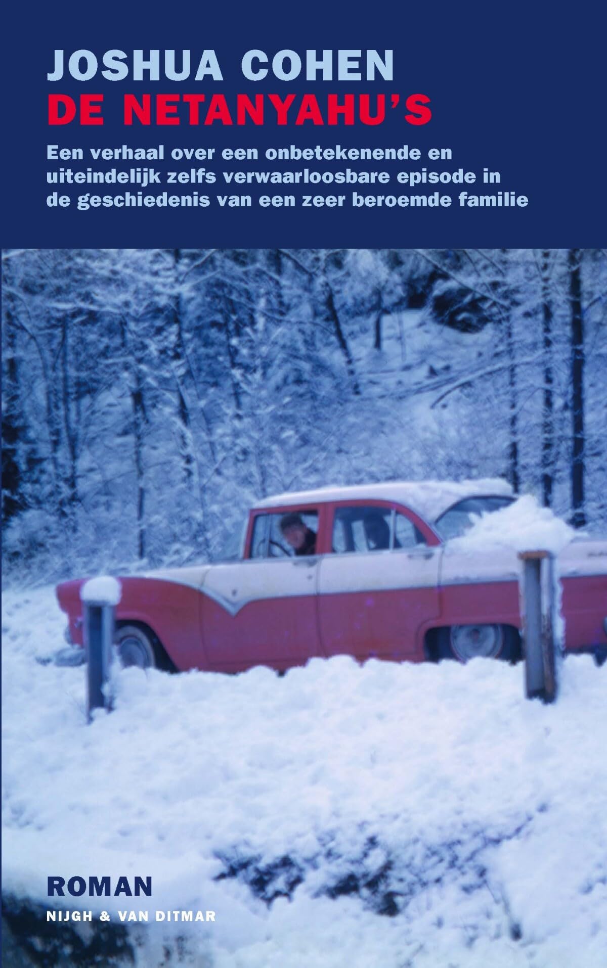 De Netanyahu's: een verslag van een onbetekenende en uiteindelijk zelfs verwaarloosbare episode in de geschiedenis van een zeer beroemde familie Contemporary literature Books