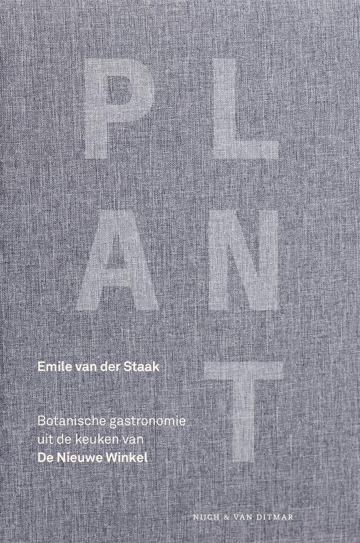 Plant: botanische gastronomie uit de keuken van restaurant De Nieuwe Winkel Leisure, Home & Garden