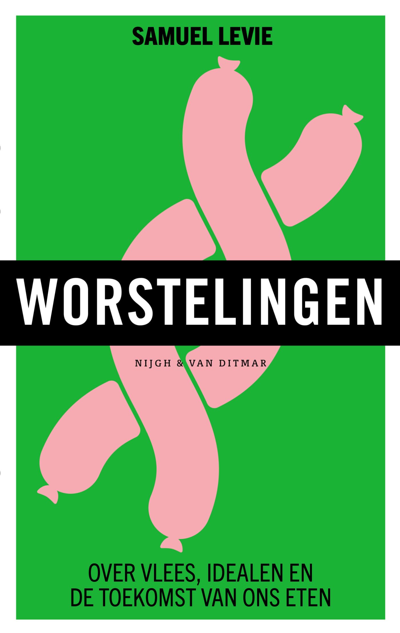 Worstelingen: over vlees, idealen en de toekomst van ons eten book