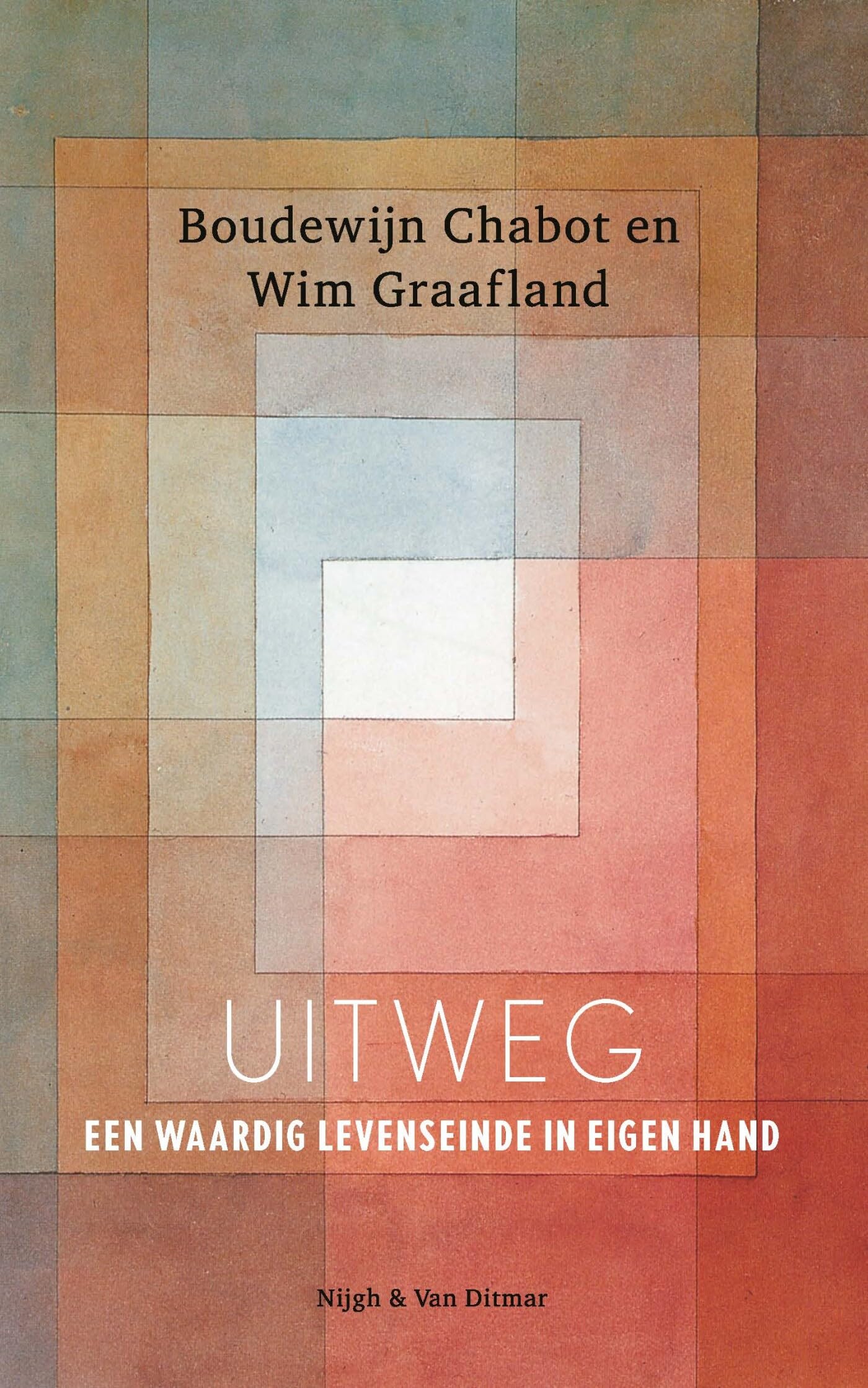 Uitweg: handboek : een waardig levenseinde in eigen hand book