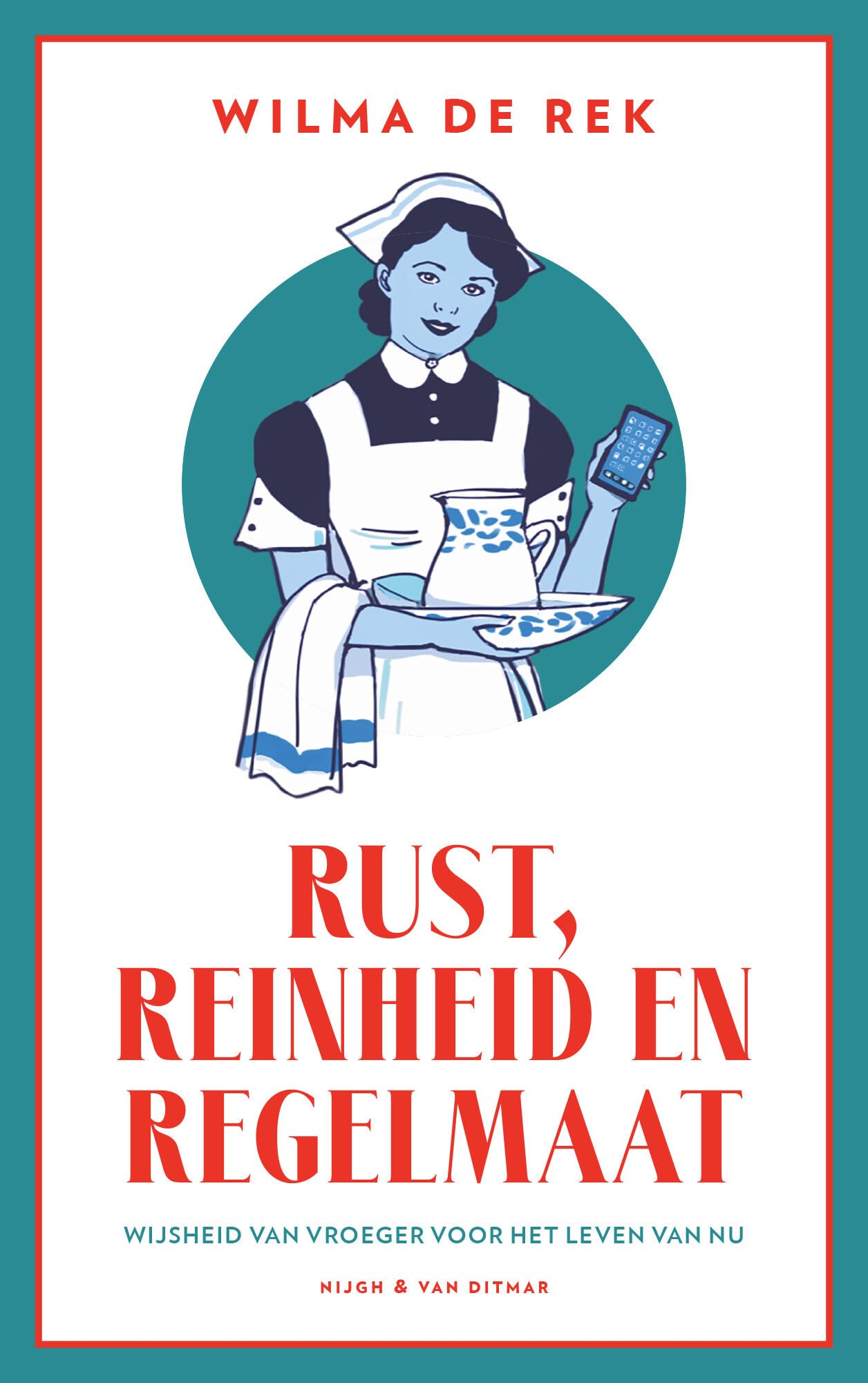 Rust, reinheid en regelmaat: wijsheid van vroeger voor het leven van nu Essays & Short Stories