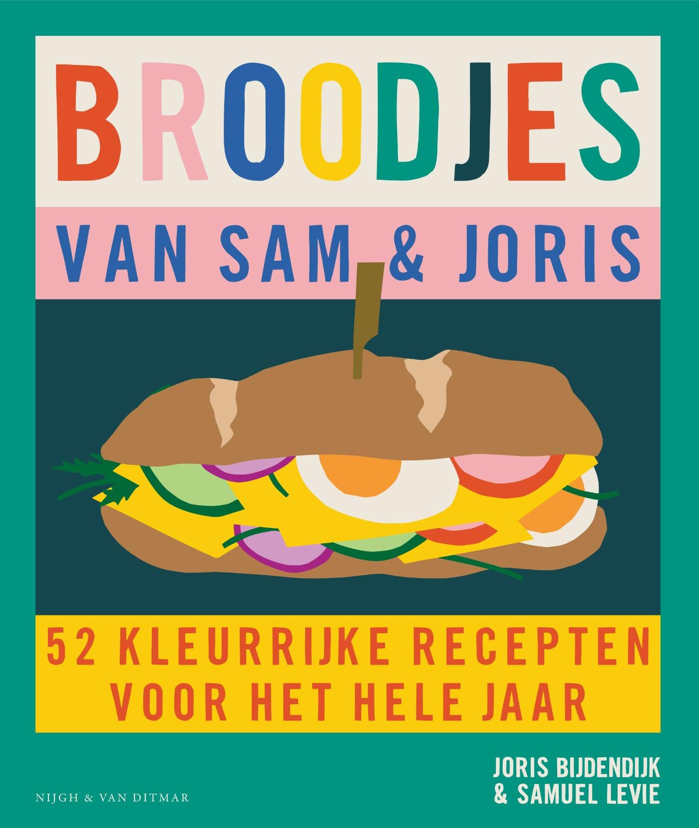 Broodjes van Sam & Joris: 52 kleurrijke recepten voor het hele jaar book
