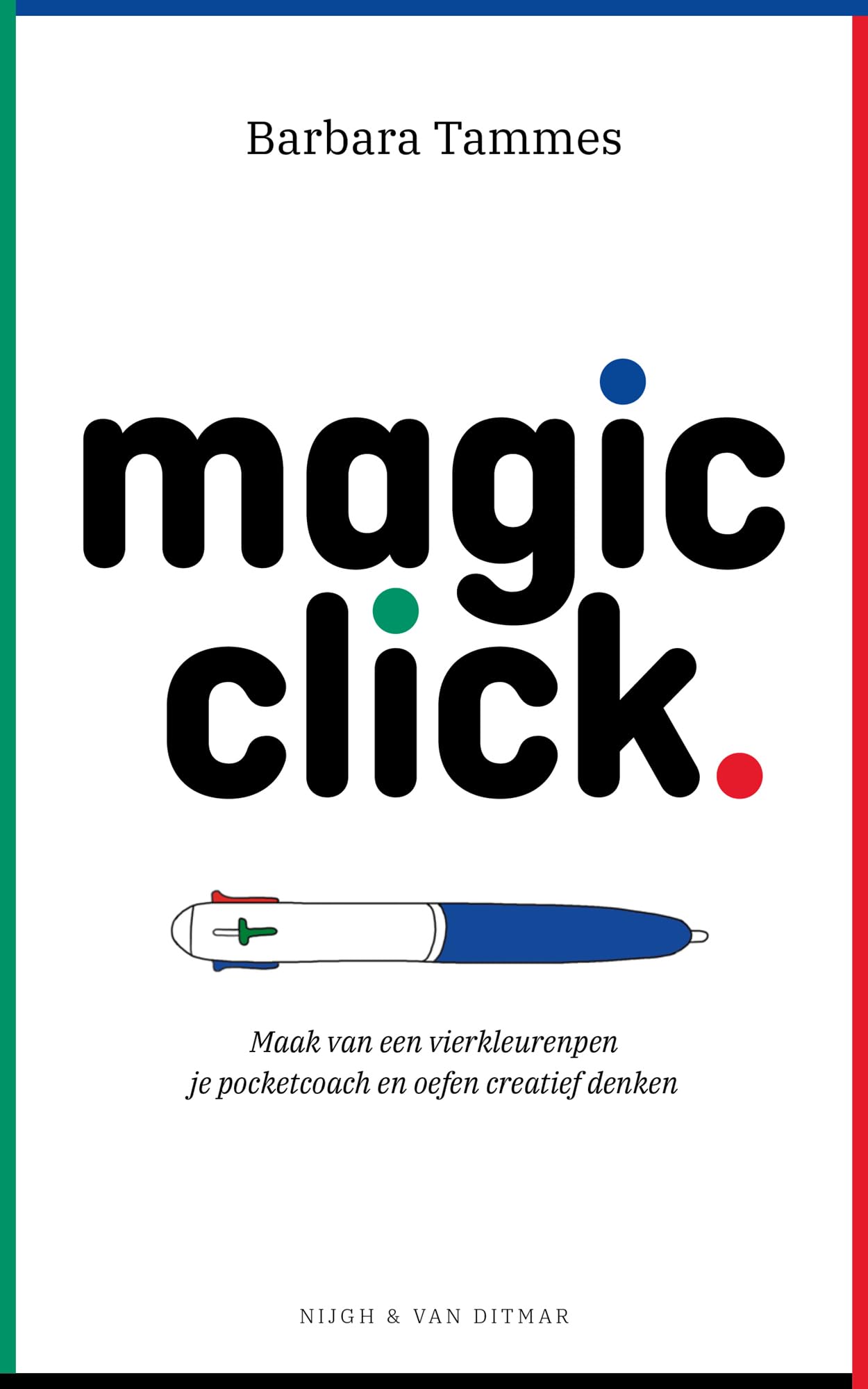 Magic click: maak van een vierkleurenpen je creatieve pocketcoach en oefen lenig denken book