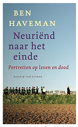 Neuriend naar het einde: portretten op leven en dood book