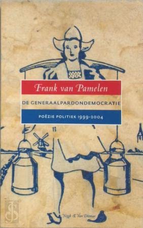 De generaalpardondemocratie: poëzie politiek 1999-2004 book