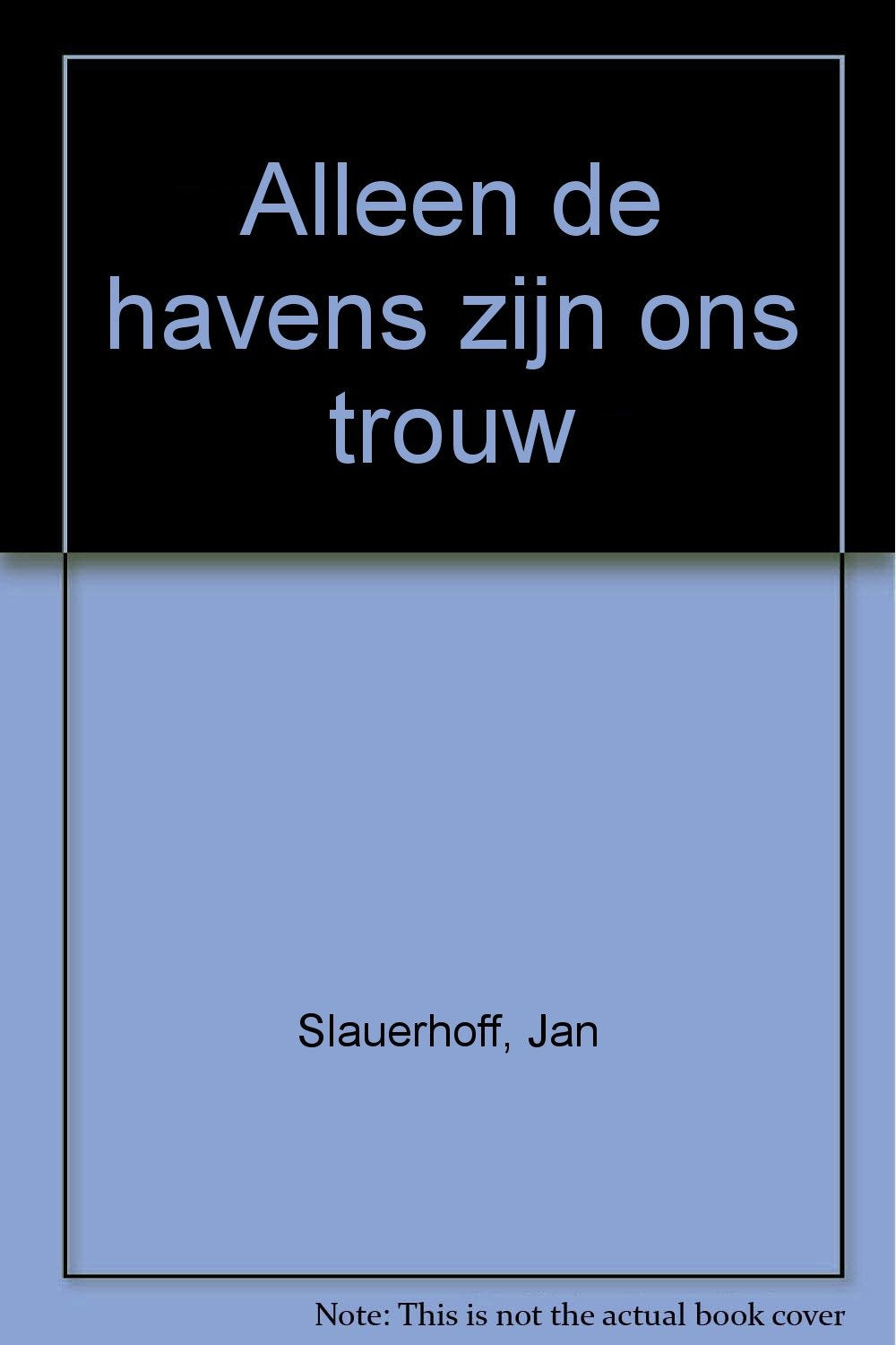 ALLEEN DE HAVENS ZIJN ONS TROUW REISSCHETSEN Books