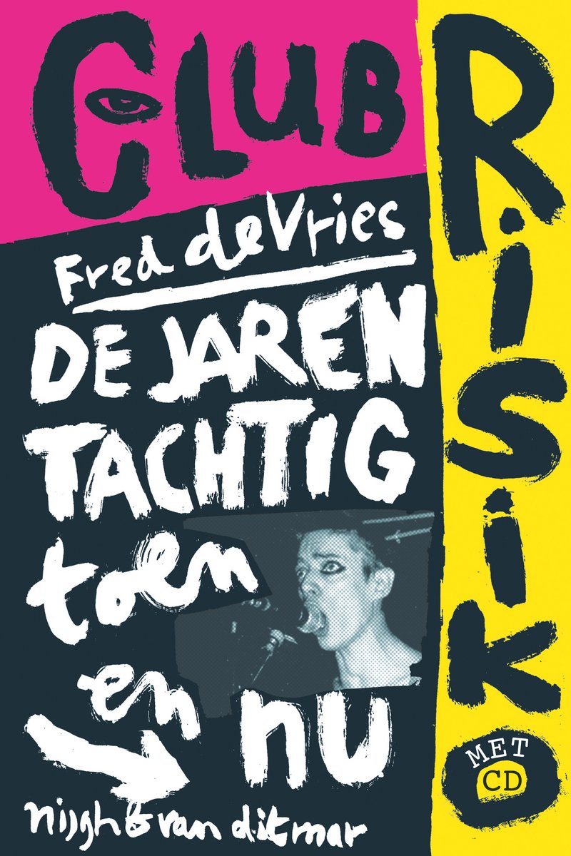 Club Risiko: de jaren tachtig, toen en nu Arts & Music