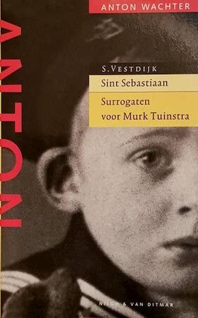 Sint Sebastiaan : de geschiedenis van een talent ; Surrogaten voor Murk Tuinstra : de geschiedenis van een vriendschap (Anton Wachter romans) Books