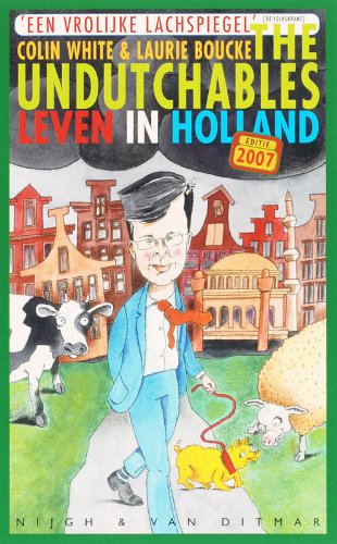 The undutchables: leven in Holland Leisure, Home & Garden