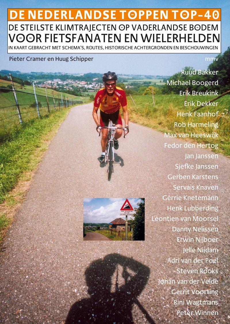 De Nederlandse Toppen Top-40: de steilste klimtrajecten op vaderlandse bodem voor fietsfanaten en wielerhelden, in kaart gebracht met schema's, routes, historische achtergronden en beschouwingen book